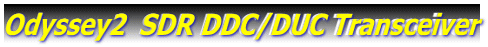 Odyssey2  SDR DDC/DUC Transceiver